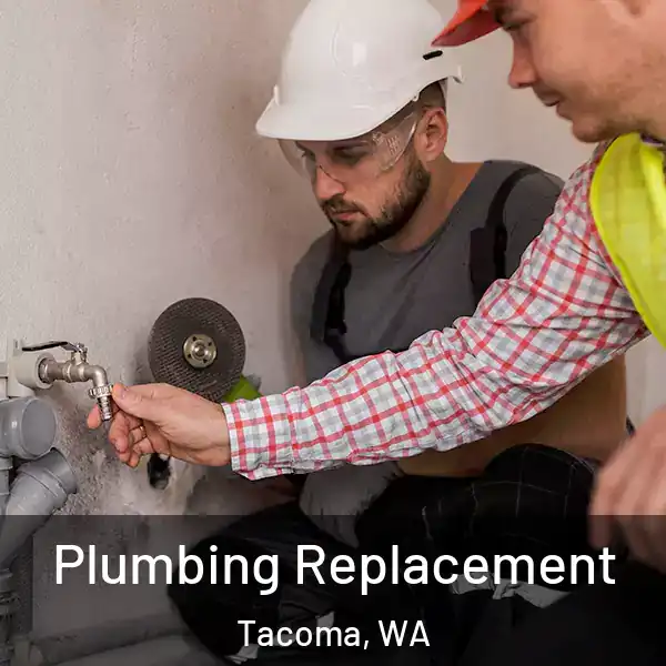  Plumbing Replacement Tacoma, WA