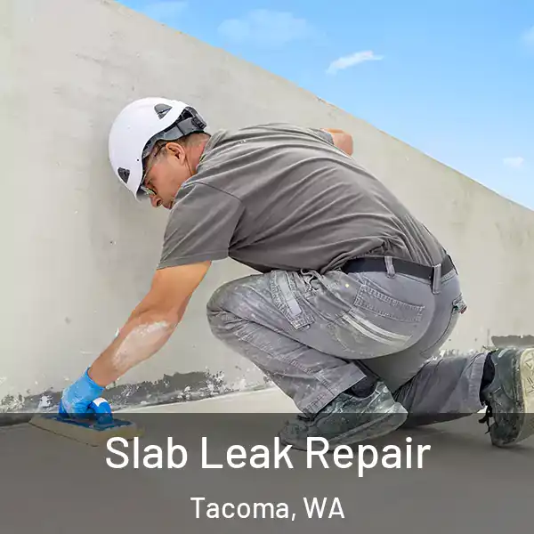  Slab Leak Repair Tacoma, WA