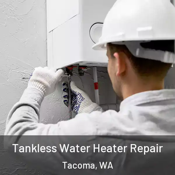  Tankless Water Heater Repair Tacoma, WA